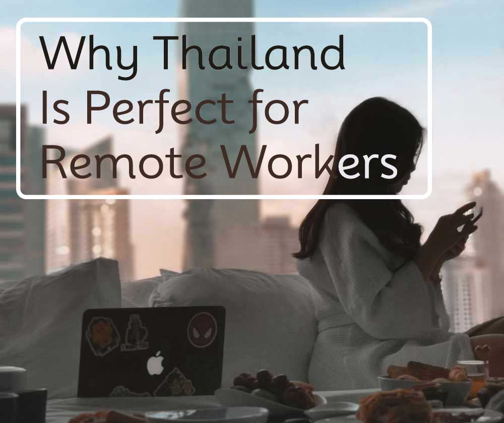 Why Thailand Is Perfect for Remote Workers in 2025
