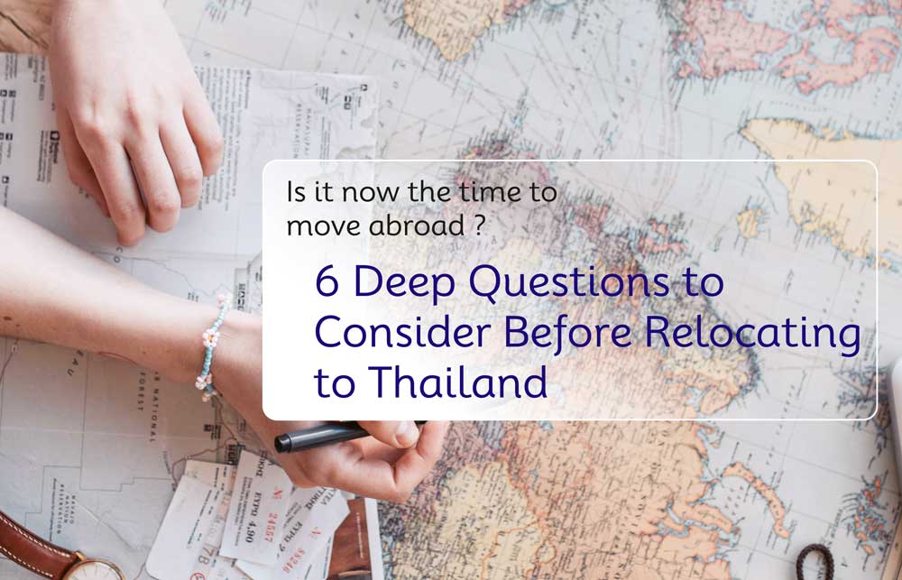 6 QUestions to consider before moving to Thailand 1